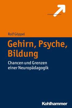 Paperback Gehirn, Psyche, Bildung: Chancen Und Grenzen Einer Neuropadagogik [German] Book