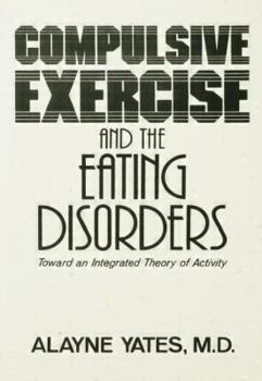 Paperback Compulsive Exercise And The Eating Disorders: Toward An Integrated Theory Of Activity Book