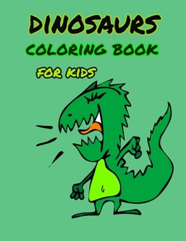 Dinosaur coloring book for kids: Great Gift for Boys & Girls, ages 4-8