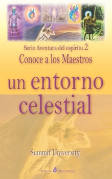 Paperback Un entorno celestial: Conoce a los maestros capitulo 1 [Spanish] Book