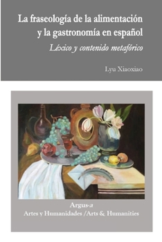 Paperback La fraseología de la alimentación y la gastronomía en español [Spanish] Book