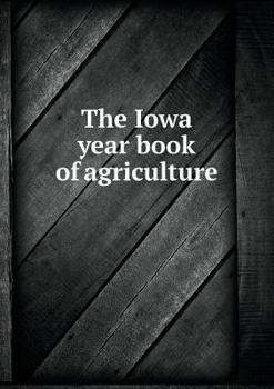 Paperback The Iowa year book of agriculture Book