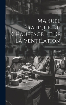 Hardcover Manuel Pratique Du Chauffage Et De La Ventilation [French] Book