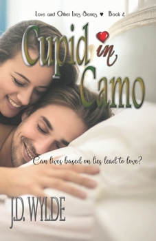 Cupid in Camo (Love and Other Lies) - Book  of the Camo Trilogy