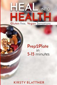 Paperback Heal Into Health: Gluten Free, Vegan Sensations Book