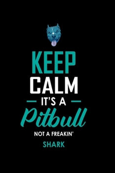 Paperback Keep Calm it's a Pitbull Not Freakin' Shark: 110 Game Sheets - SeaBattle Sea Battle Blank Games - Soft Cover Book for Kids for Traveling & Summer Vaca Book