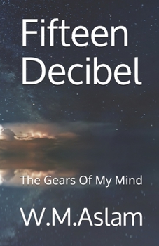 Paperback Fifteen Decibel: The Gears Of My Mind Book