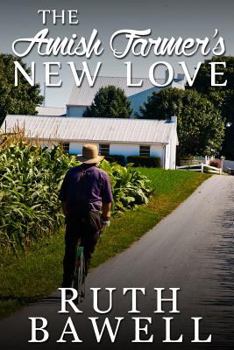 The Amish Farmer's New Love - Book #2 of the A Willow Gap Amish Romance