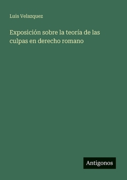 Paperback Exposición sobre la teoría de las culpas en derecho romano [Spanish] Book