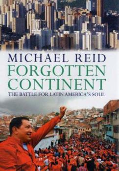 Hardcover Forgotten Continent: The Battle for Latin America's Soul Book