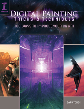 Paperback Digital Painting Tricks & Techniques: 100 Ways to Improve Your CG Art Book