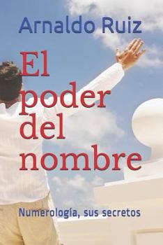 Paperback El Poder del Nombre: Numerología, Sus Secretos [Spanish] Book