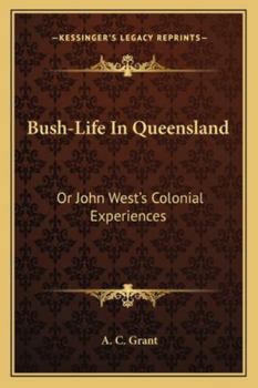 Paperback Bush-Life In Queensland: Or John West's Colonial Experiences Book