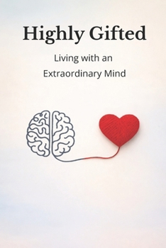 Highly Gifted: Living with an Extraordinary Mind (German Edition)