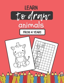 Paperback Learn to Draw Animals: Drawing book to complete for children from 4 years old - 24 unique illustrations of cute animals for girls and boys - [French] Book