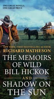 Mass Market Paperback The Memoirs of Wild Bill Hickok and Shadow on the Sun: Two Classic Westerns Book