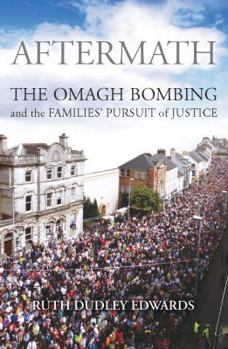 Paperback Aftermath: The Omagh Bombing and the Families' Pursuit of Justice Book
