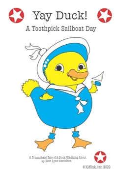 Paperback Yay Duck: A Toothpick Sailboat Day Book