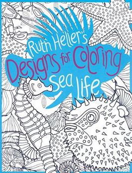 Paperback Ruth Heller's Designs for Coloring Sea Life Book