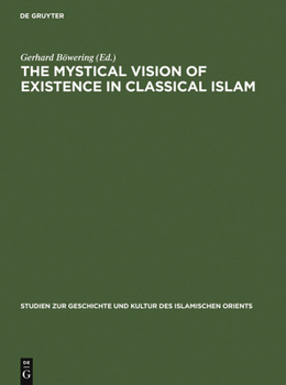 Hardcover The Mystical Vision of Existence in Classical Islam: The Qur'anic Hermeneutics of the Sufi Sahl At-Tustari (D.283/896) Book