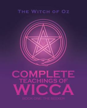 Paperback Complete Teachings of Wicca: Book One: The Seeker Book