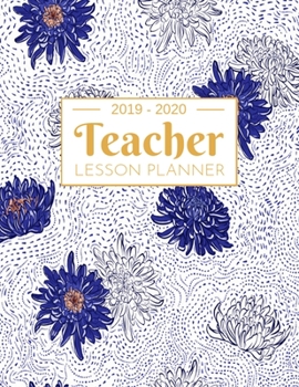Teacher Lesson Planner: Weekly and Monthly Calendar Agenda | Academic Year July 2019 through June 2020 | Includes Quotes & Holidays | Beautiful Colorful Floral Cover (2019-2020)