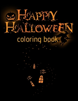 Paperback Happy Halloween Coloring Book: New and Expanded Edition, 82 Unique Designs, Jack-o-Lanterns, Witches, Haunted Houses, and More Book