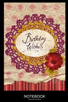 Paperback Birthday Wishes Notebook with Flowers Book