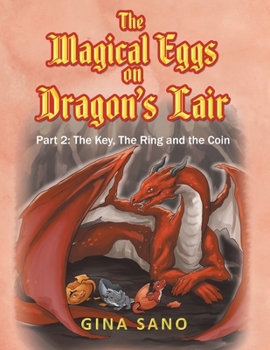Paperback The Magical Eggs on Dragon's Lair: Part 2: The Key, The Ring and the Coin Book