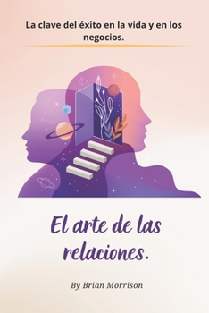 Paperback El Arte De Las Relaciones: Inteligencia interpersonal en la vida y en el trabajo [Spanish] Book