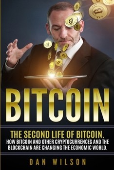 Paperback Bitcoin: The Second Life of Bitcoin. How Bitcoin and Blockchain are Changing the Economic World Book