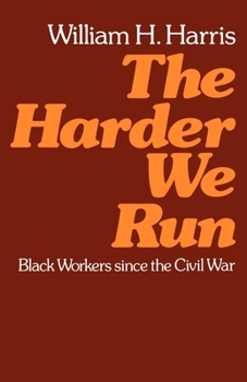 Paperback The Harder We Run: Black Workers Since the Civil War Book