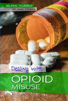 Paperback Dealing with Opioid Misuse Book