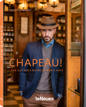 Hardcover Chapeau!: The Ultimate Guide to Men's Hats Book