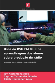 Paperback Usos da BSU FM 89.9 na aprendizagem dos alunos sobre produção de rádio [Portuguese] Book