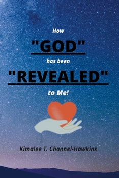 Paperback How GOD has been REVEALED to Me!: God Revealed Book