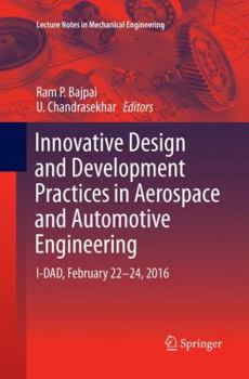Paperback Innovative Design and Development Practices in Aerospace and Automotive Engineering: I-Dad, February 22 - 24, 2016 Book