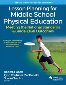 Paperback Lesson Planning for Middle School Physical Education: Meeting the National Standards & Grade-Level Outcomes Book