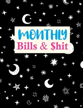 Paperback Monthly Bills & $hit: Pretty Finance Monthly & Weekly Budget Planner Expense Tracker Bill Organizer Journal Notebook - Budget Planning - Bud Book