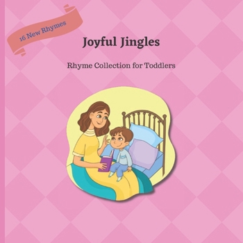 Paperback Joyful Jingles: Rhyme Collection for Toddlers: 16 New Poems for Kids ages 3-6 Book
