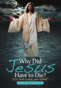 Hardcover Why Did Jesus Have to Die? Book