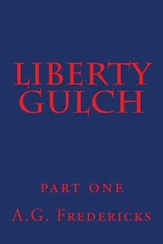 Paperback Liberty Gulch: Part One Book