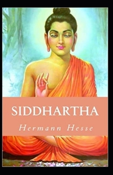 Siddhartha: A Novel: [Illustrated Edition]