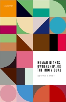 Hardcover Human Rights, Ownership, and the Individual Book