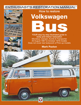 Paperback How to Restore Volkswagen (Bay Window) Bus: Your Step-By-Step Illustrated Guide to Body and Interior Restoration Book