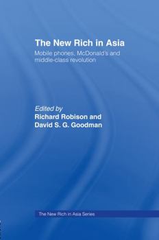 Hardcover The New Rich in Asia: Mobile Phones, McDonald's and Middle Class Revolution Book