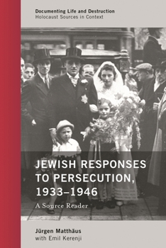 Paperback Jewish Responses to Persecution, 1933-1946: A Source Reader Book