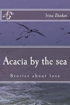 Paperback Acacia by the Sea: Stories about Love [Russian] Book