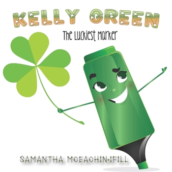 Paperback Kelly Green: The Luckiest Marker Book