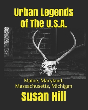 Paperback Urban Legends of The U.S.A.: Maine, Maryland, Massachusetts, Michigan Book